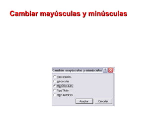 Cambiar mayúsculas y minúsculas 