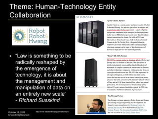 October 18, 2015
Crypto Enlightenment
Theme: Human-Technology Entity
Collaboration
33
http://www.robotandhwang.com/attorne...