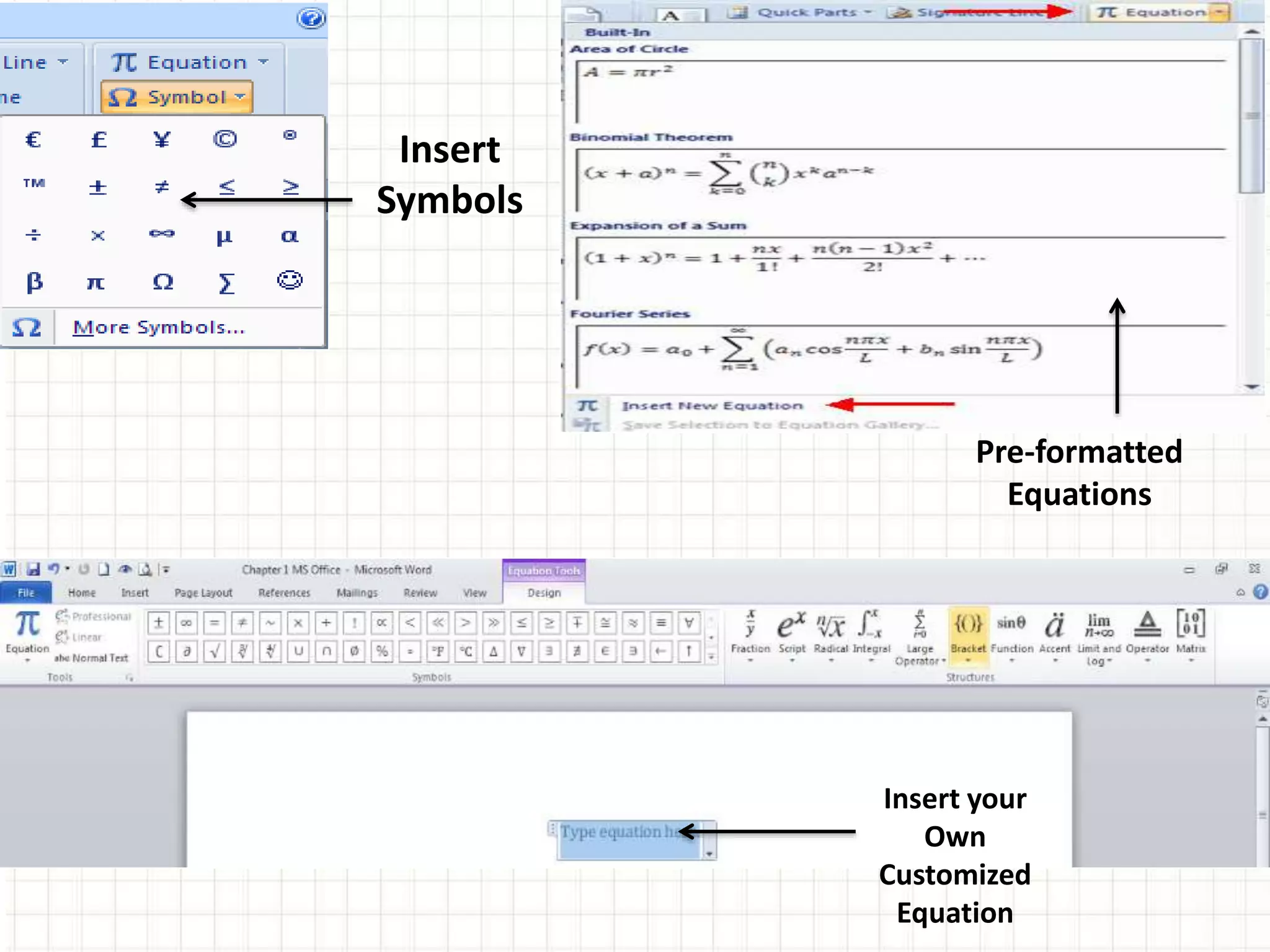 Pre-formatted
Equations
Insert
Symbols
Insert your
Own
Customized
Equation
 