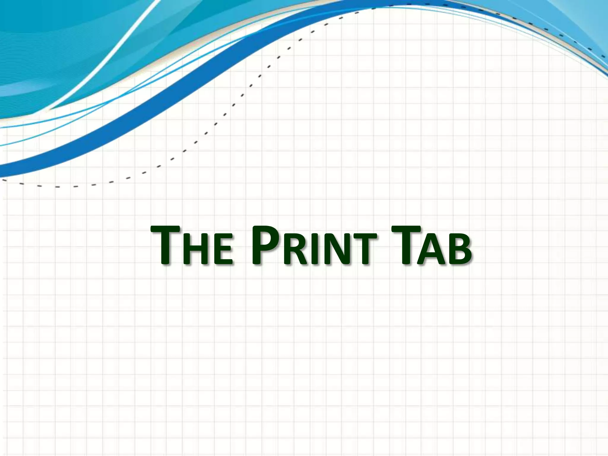 THE PRINT TAB
 