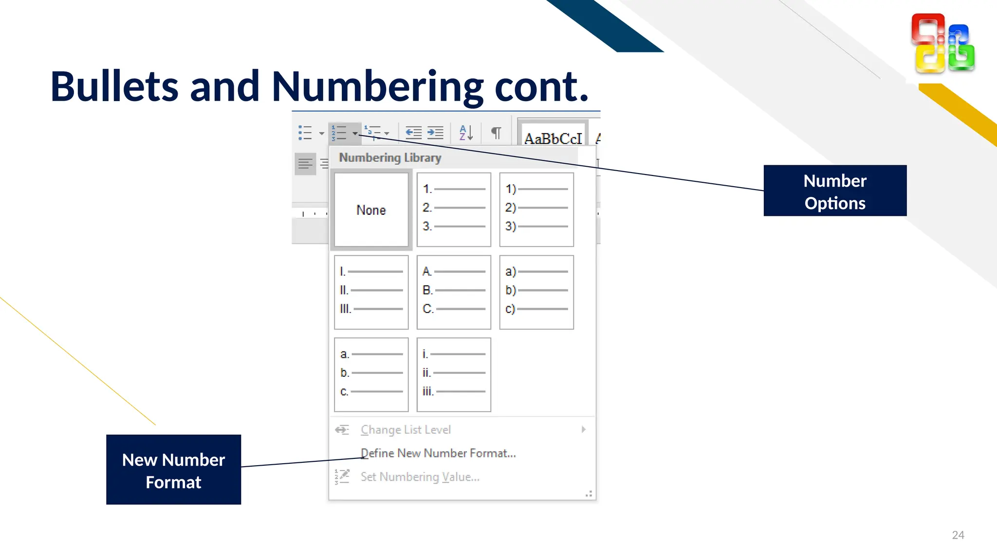 FR
24
Bullets and Numbering cont.
Number
Options
New Number
Format
 