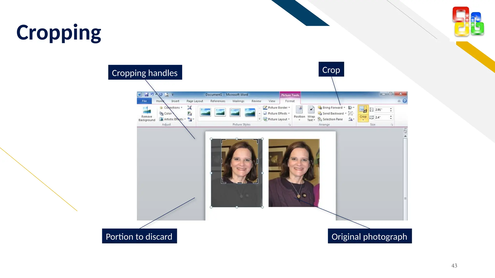 FR
Cropping
43
Cropping handles
Portion to discard Original photograph
Crop
 