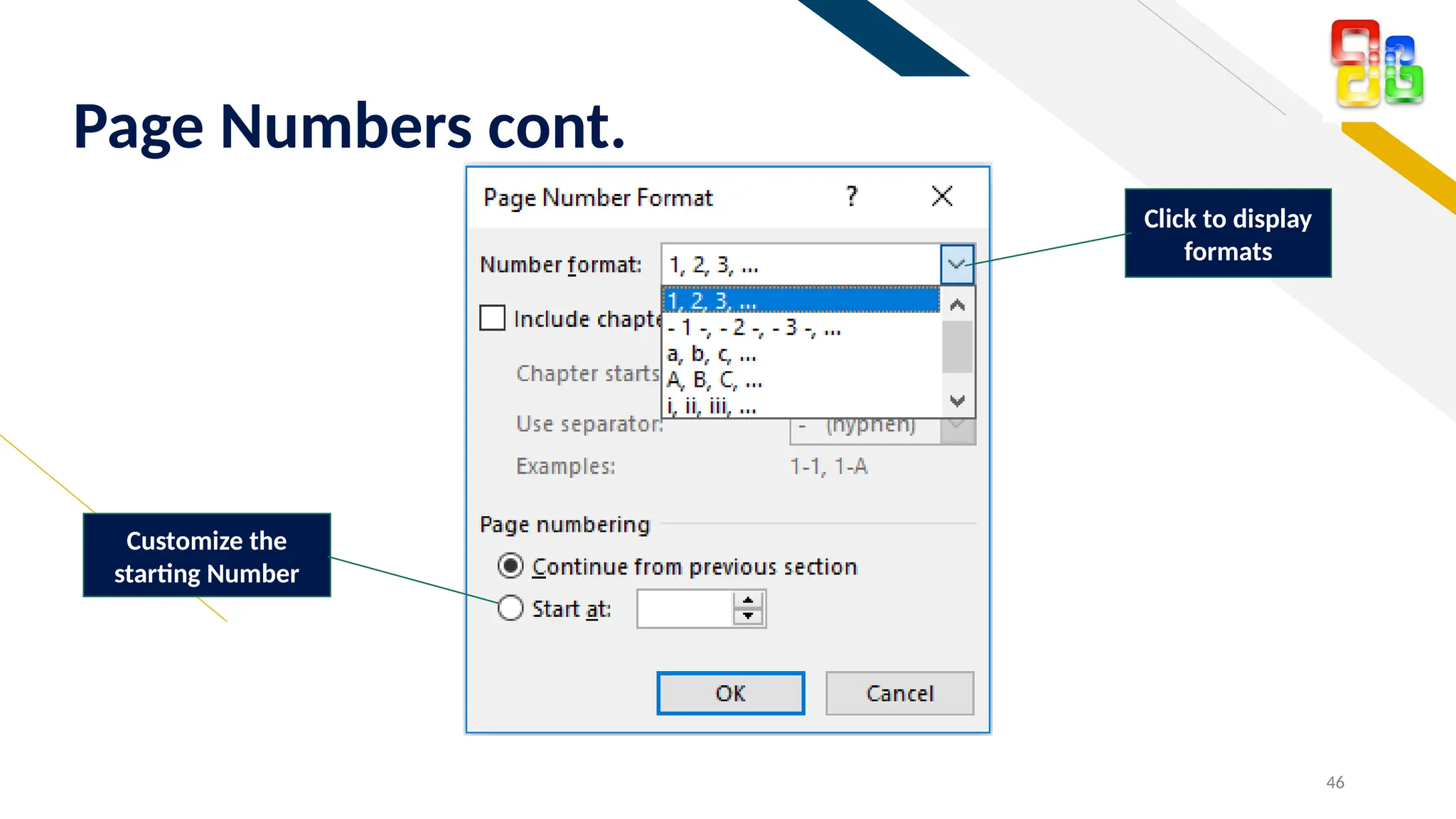 FR
46
Page Numbers cont.
Click to display
formats
Customize the
starting Number
 