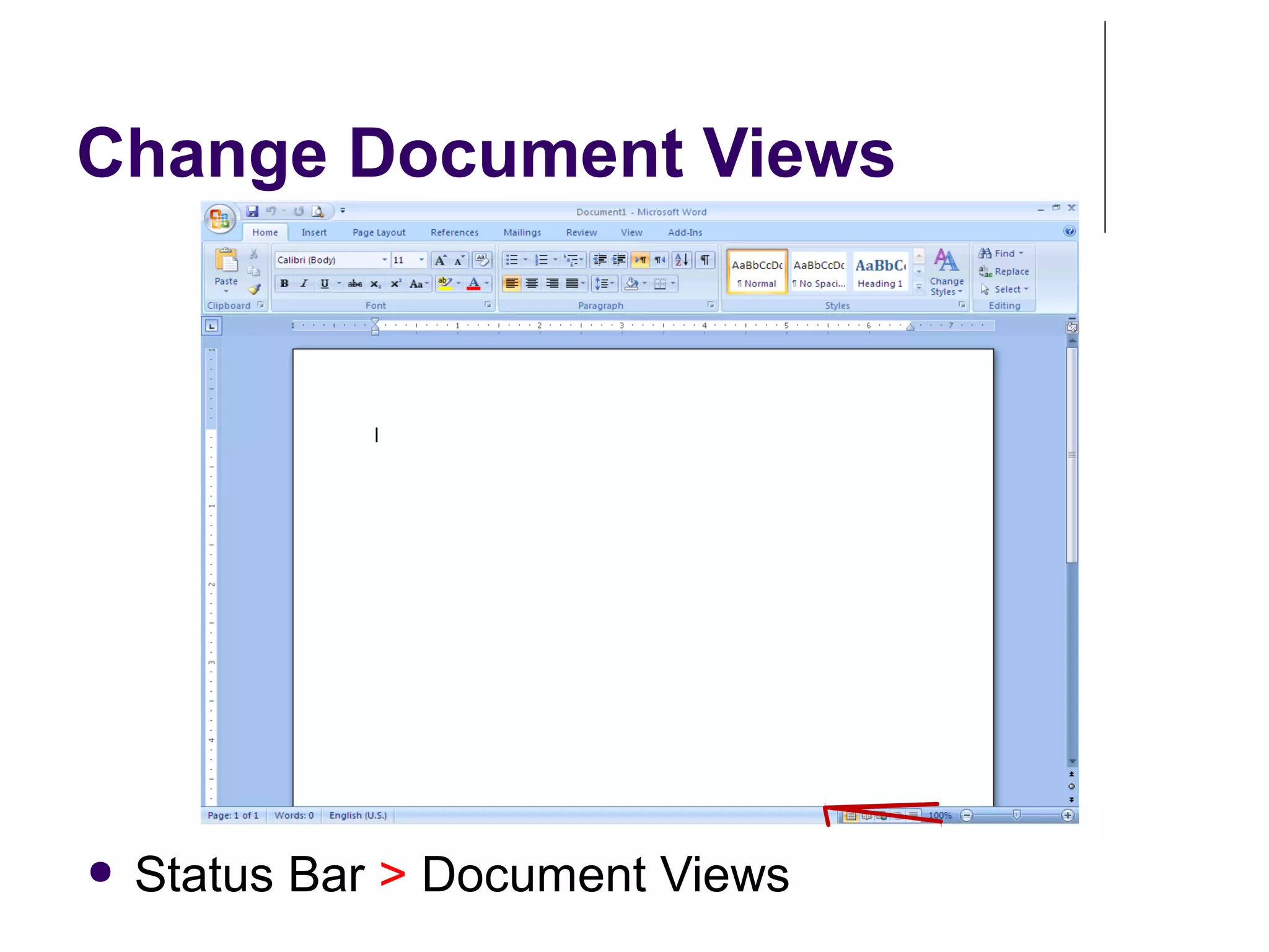 Change Document Views
● Status Bar > Document Views
 