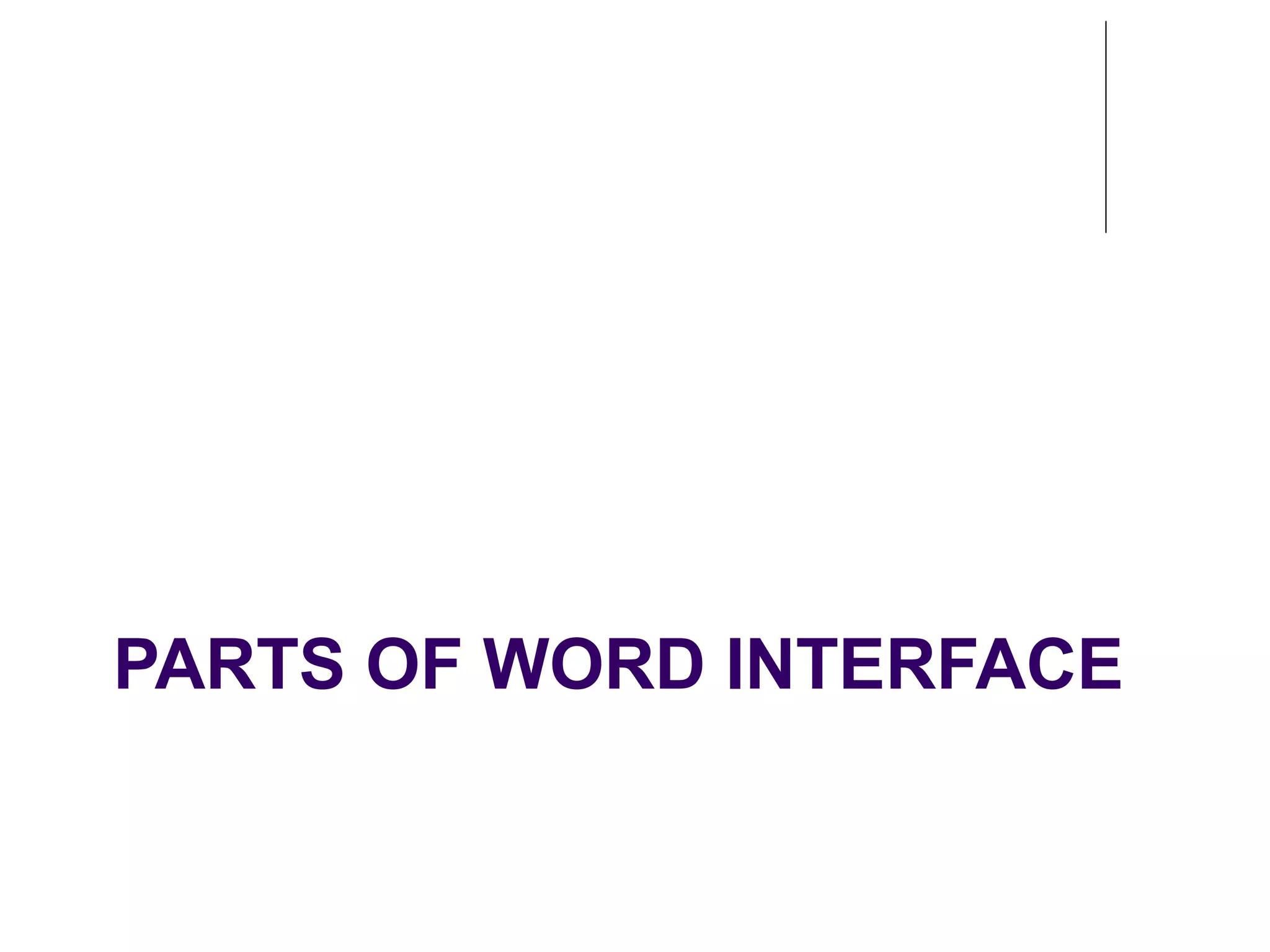 PARTS OF WORD INTERFACE
 