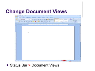 Change Document Views
● Status Bar > Document Views
 
