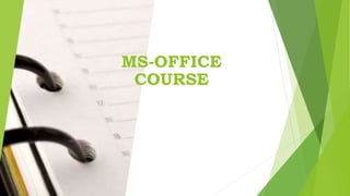 MS-OFFICE
COURSE
 