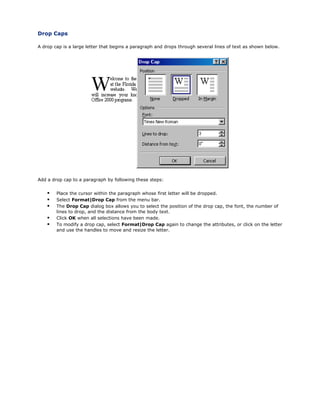 STYLES
The use of styles in Word will allow you to quickly format a document with a consistent and professional
look. Para...