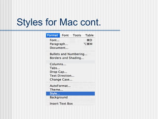 Styles for Mac cont.
 