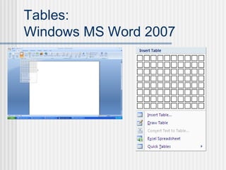Tables:
Windows MS Word 2007
 