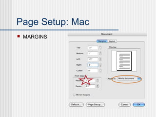 Page Setup: Mac
 MARGINS
 