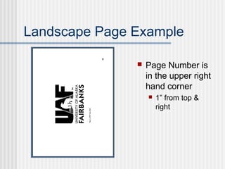 Landscape Page Example
 Page Number is
in the upper right
hand corner
 1” from top &
right
 