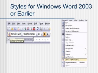 Styles for Windows Word 2003
or Earlier
 