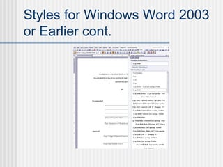 Styles for Windows Word 2003
or Earlier cont.
 