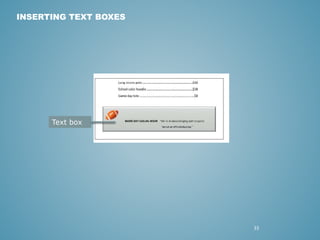 33 
INSERTING TEXT BOXES 
Text box 
 