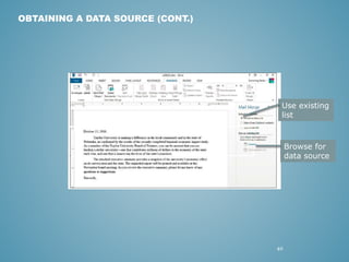40 
OBTAINING A DATA SOURCE (CONT.) 
Use existing 
list 
Browse for 
data source 
 