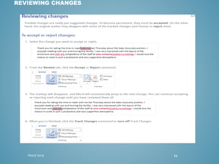 REVIEWING CHANGES 
Word 2013 44 
 