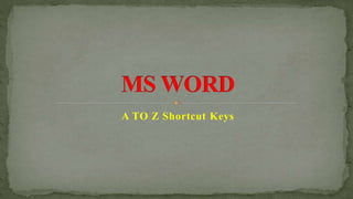 A TO Z Shortcut Keys
 