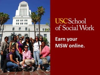 MSW Overview
PRESENTATION TITLE
Presentation Subtitle
Earn your
MSW online.
 