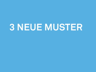 3 neue Muster
 