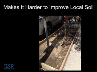 Makes It Harder to Improve Local Soil
 