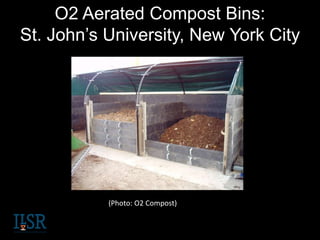 O2 Aerated Compost Bins:
St. John’s University, New York City
(Photo: O2 Compost)
 