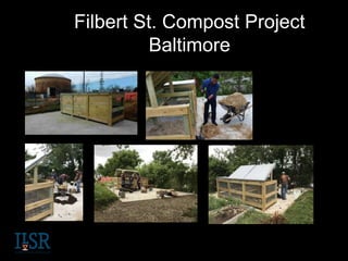 Filbert St. Compost Project
Baltimore
 