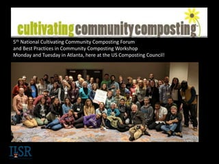 5th National Cultivating Community Composting Forum
and Best Practices in Community Composting Workshop
Monday and Tuesday in Atlanta, here at the US Composting Council!
 