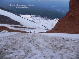 The view looking down from the
Red Banks Chute
 