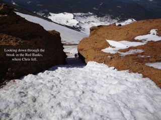 Looking down through the
break in the Red Banks,
where Chris fell.
 