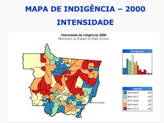MAPA DE INDIGÊNCIA – 2000 INTENSIDADE 