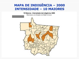 MAPA DE INDIGÊNCIA – 2000 INTENSIDADE – 10 MAIORES 