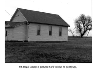 Mt. Hope School is pictured here without its bell tower.
 