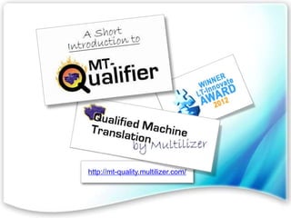 http://mt-quality.multilizer.com/
 