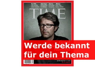 Werde bekannt
für dein Thema

 