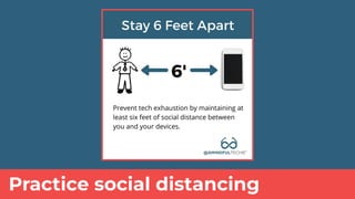 Practice social distancing
 