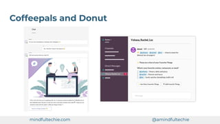 Coffeepals and Donut
mindfultechie.com @amindfultechie
 