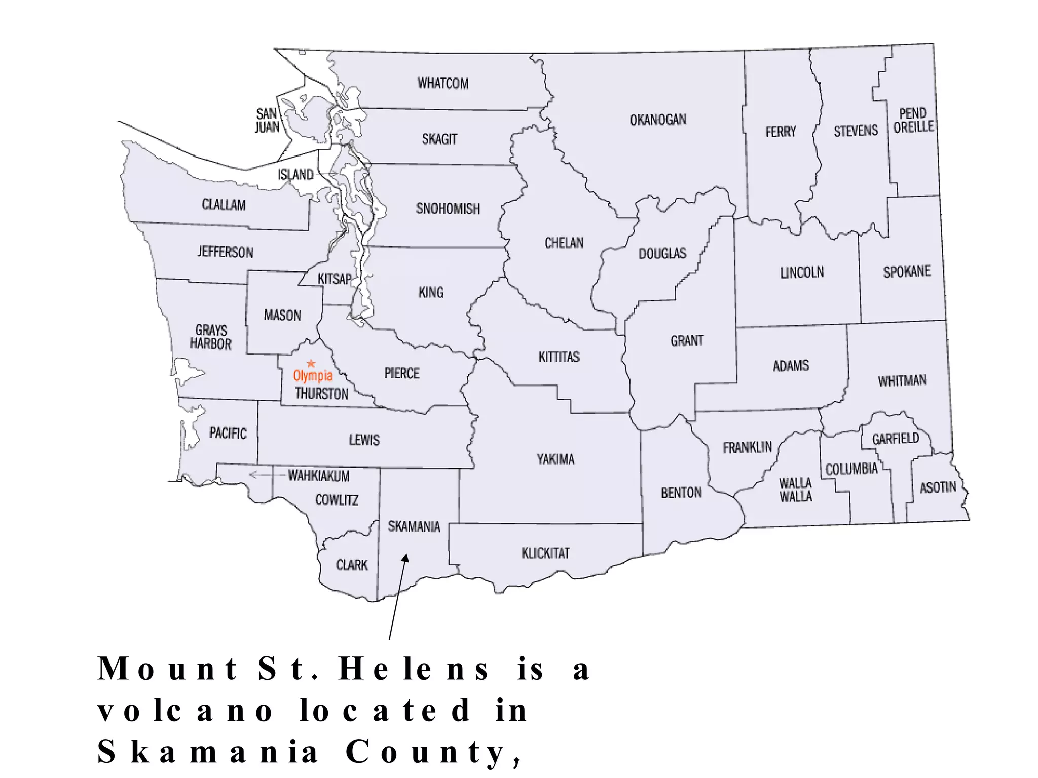 Mount St. Helens is a volcano located in Skamania County, Washington.   