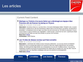 Les articles




          Intro   Livrables   Les bases   Travaux

                                                    ©2012 EMLYON
 