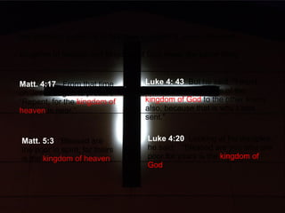 The intended audience of Matthew’s gospel is Jewish listeners Kingdom of heaven and kingdom of God mean the same thing Luk...