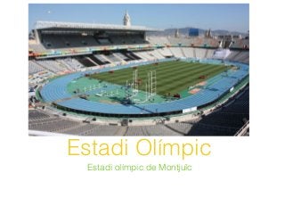 Estadi Olímpic
Estadi olímpic de Montjuïc

 