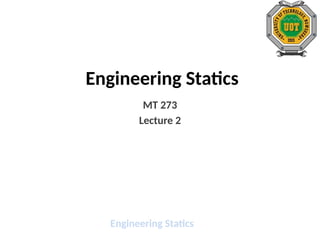 MT 273 Engineering Statics Lecture 3.pptx