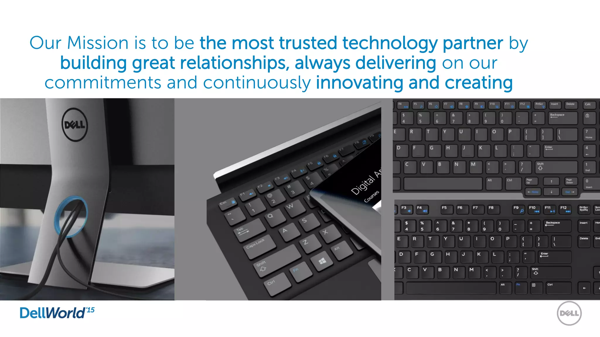 Our Mission is to be the most trusted technology partner by
building great relationships, always delivering on our
commitments and continuously innovating and creating
 
