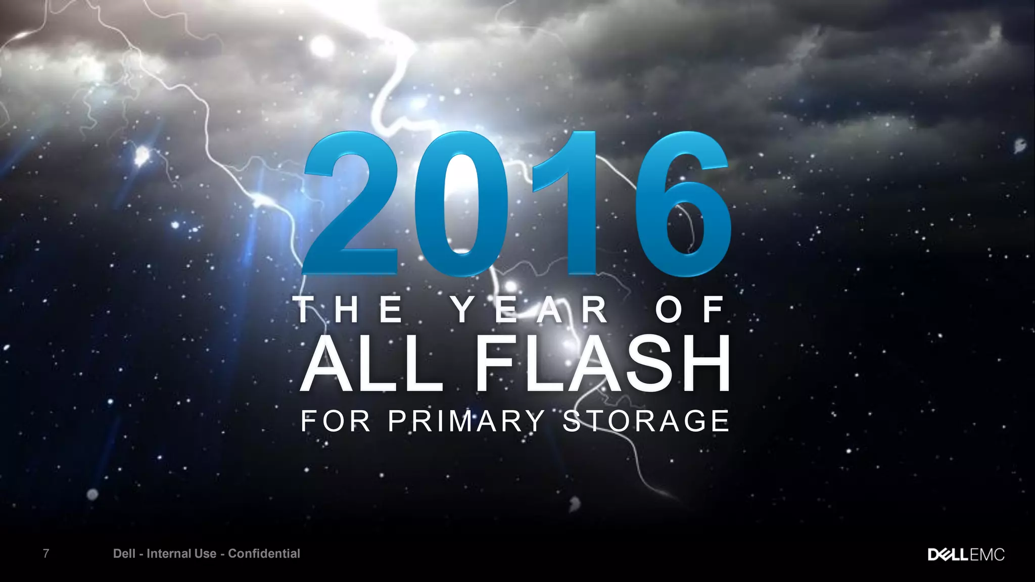 Dell - Internal Use - Confidential7
FOR PRIMARY STORAGE
 