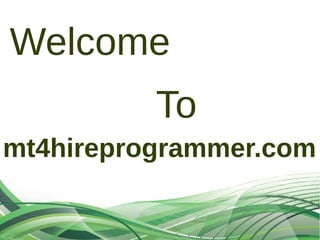 Welcome
To
mt4hireprogrammer.com
 