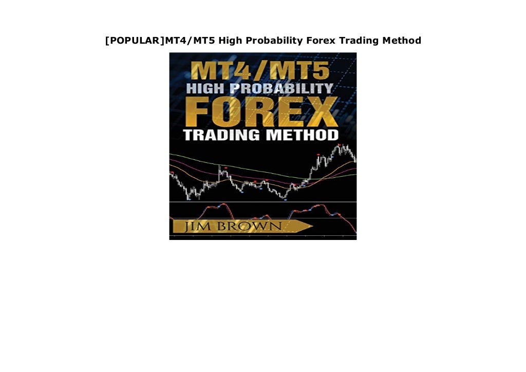 Mt4 mt5 high probability forex trading method