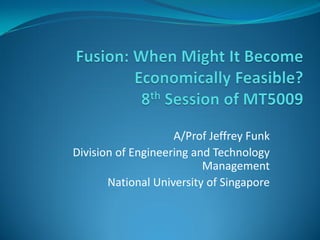 A/Prof Jeffrey Funk
Division of Engineering and Technology Management
National University of Singapore

For information on other technologies, see http://www.slideshare.net/Funk98/presentations

 