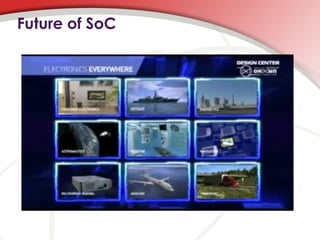 Future of SoC
 