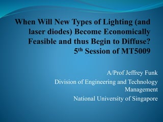 A/Prof Jeffrey Funk
Division of Engineering and Technology
Management
National University of Singapore
 