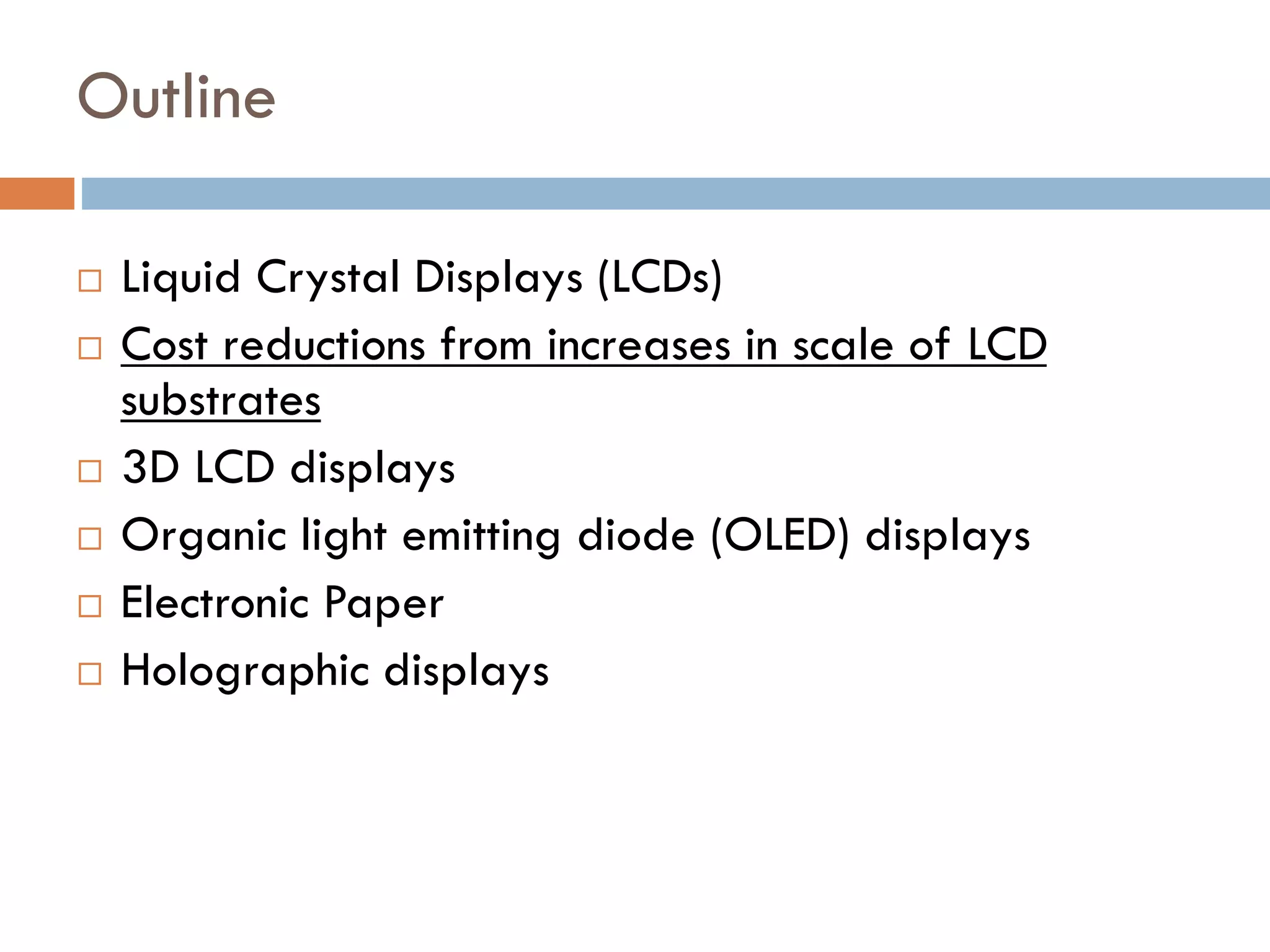 Other Improvements in LCD Televisions
Source: AUOSource: OLED Summit Preview, San Francisco, September 27-29 Barry Young, Young Market Research, February 18, 2013
 